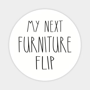 My Next Furniture Flip Magnet